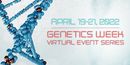 Genetics Week Virtual Event Series 2022