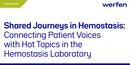 Shared Journeys in Hemostasis: Connecting Patient Voices with Hot Topics in the Hemostasis Laboratory
