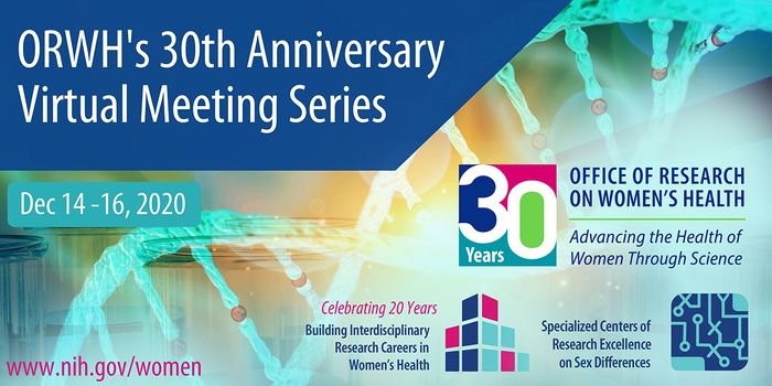 ORWH's 30th Anniversary Virtual Meeting Series: Advancing the Health of Women Through Science
