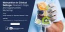 Malnutrition in Clinical Settings: Research Gaps and Opportunities