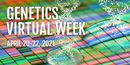 Genetics Week Virtual Event Series 2021