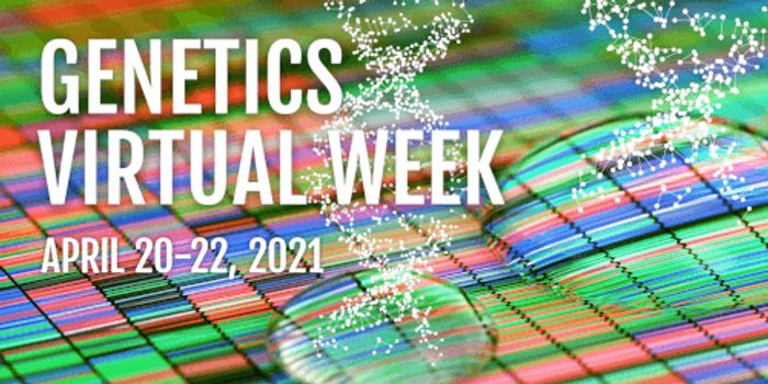 Genetics Week Virtual Event Series 2021