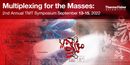Multiplexing for the Masses - 2nd Annual TMT Symposium