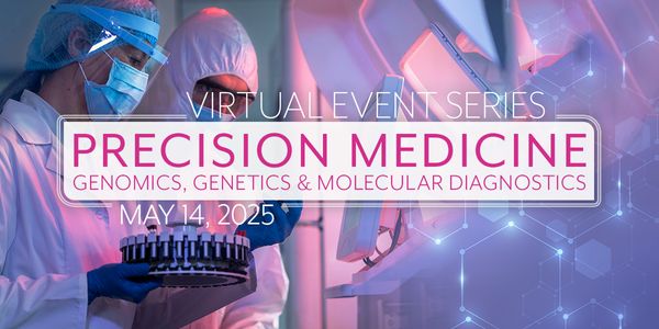 Precision Medicine: Genomics, Genetics & Molecular Diagnostics Virtual Event Series 2025