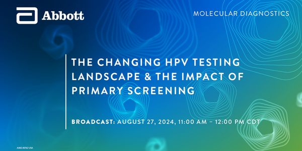 The Changing HPV Testing Landscape & the Impact of Primary Screening