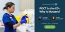 POCT in the ED - Why It Matters?