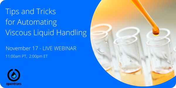 Tips and Tricks for Automating Viscous Liquid Handling