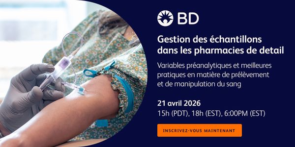 Gestion des échantillons dans les pharmacies de détail : variables préanalytiques et meilleures pratiques en matière de prélèvement et de manipulation du sang