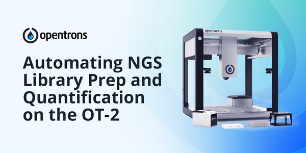Automating NGS Library Prep and Quantification on the OT-2
