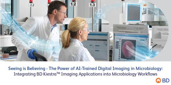 Seeing is believing - The Power of AI-Trained Digital Imaging in Microbiology: Integrating BD Kiestra™ Imaging Applications into Microbiology Workflows