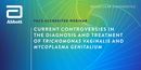 Current controversies in the Diagnosis and Treatment of Trichomonas vaginalis and Mycoplasma genitalium