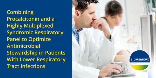 Combining Procalcitonin and a Highly Multiplexed Syndromic Respiratory Panel to Optimize Antimicrobial Stewardship in Patients With Lower Respiratory Tract Infections
