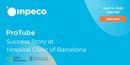 ProTube™: Success Story at Hospital Clinic of Barcelona
