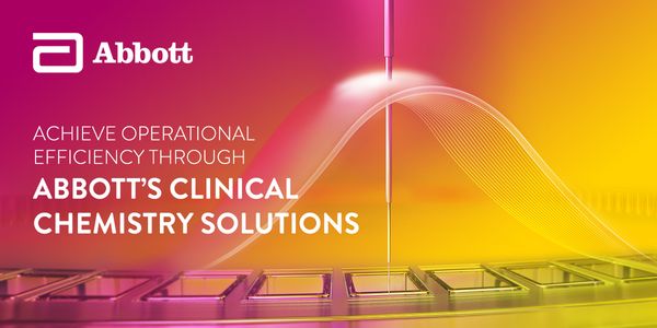Part 1:  Achieving Laboratory Operational Excellence through Abbott's Clinical Chemistry Solutions