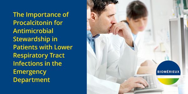 The Importance of Procalcitonin for Antimicrobial Stewardship in Patients with Lower Respiratory Tract Infections in the Emergency Department
