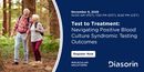 Test to Treatment: Navigating Positive Blood Culture Syndromic Testing Outcomes.