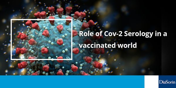 Role of Cov-2 Serology in a vaccinated world