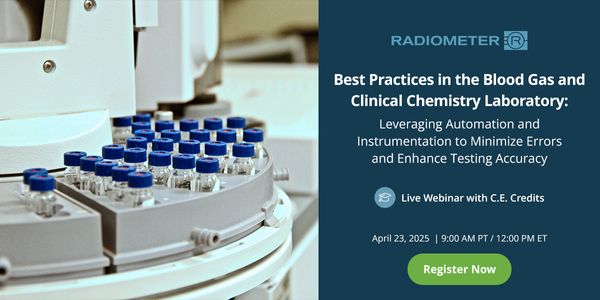 Best Practices in the Blood Gas and Clinical Chemistry Laboratory: Leveraging Automation and Instrumentation to Minimize Errors and Enhance Testing Accuracy