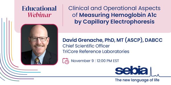 Clinical and Operational Aspects of Measuring Hemoglobin A1c by Capillary Electrophoresis