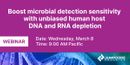 Boost microbial detection sensitivity with unbiased human host DNA and RNA depletion