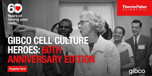 Gibco Cell Culture Heroes: 60th Anniversary Edition