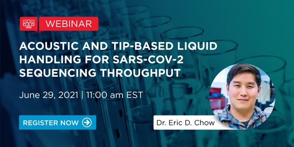 Leveraging acoustic and tip-based liquid handling to increase SARS-CoV-2 sequencing throughput