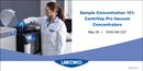 Sample Concentration 101 with CentriVap Pro Vacuum Concentrators