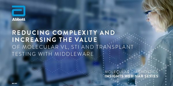 Reducing Complexity and Increasing the Value of Molecular VL, STI, and Transplant Testing with Middleware
