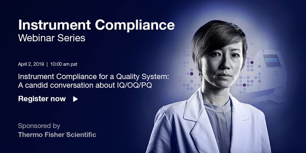 Instrument Compliance for a Quality System: A Candid Conversation About IQ/OQ/PQ