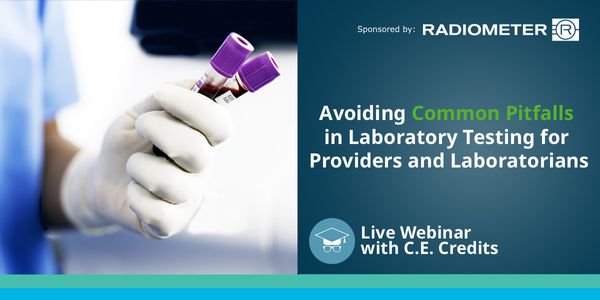 Avoiding Common Pitfalls in Laboratory Testing for Providers and Laboratorians