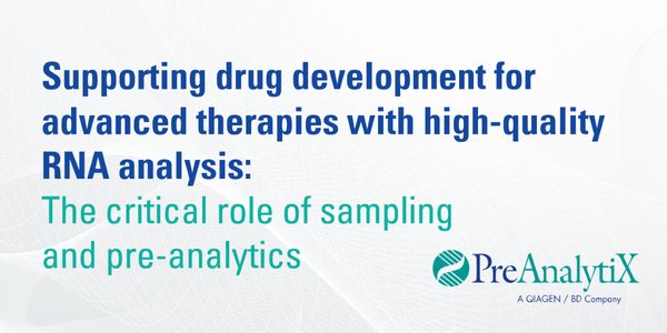 Supporting drug development for advanced therapies with high-quality RNA analysis: The critical role of sampling and pre-analytics