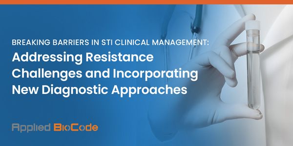 Breaking Barriers in STI Clinical Management: Addressing Resistance Challenges and Incorporating New Diagnostic Approaches