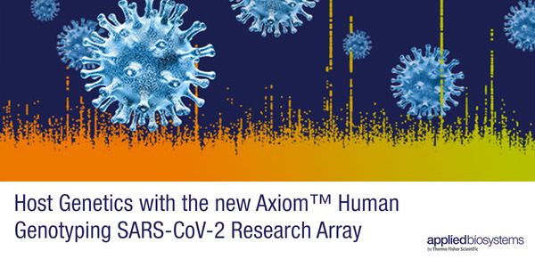 Host Genetics with the new Axiom™ Human Genotyping SARS-CoV-2 Research Array
