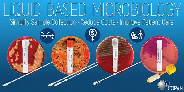 Liquid Based Microbiology: Simplify Sample Collection and Transport to Improve Patient Care