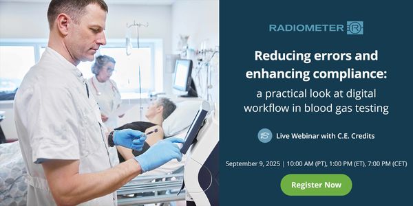 Webinar: Reducing errors and enhancing compliance: a practical look at digital workflow in blood gas testing