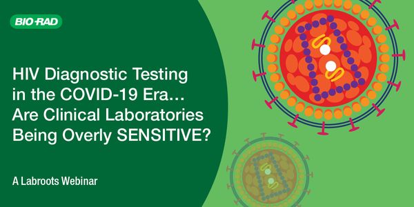 HIV Diagnostic testing in the COVID-19 era... Are Clinical Laboratories being overly SENSITIVE?