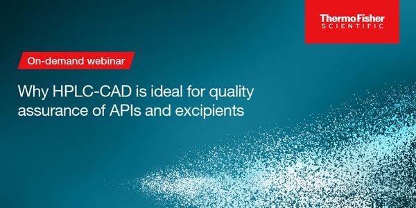 Why HPLC-CAD is ideal for quality assurance of APIs and excipients