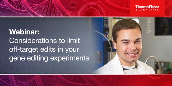 Considerations to Limit Off-Target Edits in your Gene Editing Experiments