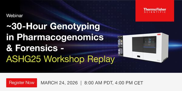 ~30-Hour Genotyping in Pharmacogenomics & Forensics - ASHG25 Workshop Replay