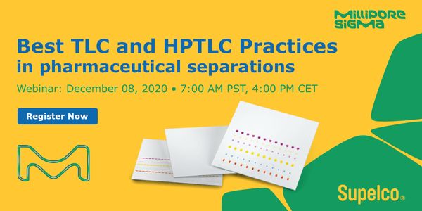 Best TLC & HPTLC practices in pharmaceutical separations