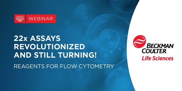 22x Assays Revolutionized and Still Turning! - DURAClone Dry Reagents for Flow Cytometry