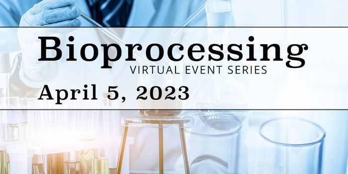 Check it out! Labroots to Host 5th Annual Event in the Bioprocessing Virtual Event Series, April 5, 2023