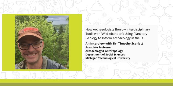 How Archaeologists Borrow Interdisciplinary Tools with 'Wild Abandon': Using Planetary Geology to Inform Archaeology in the US