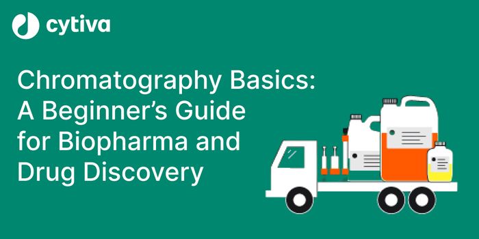 Chromatography Basics: A Beginner's Guide for Biopharma and Drug Discovery