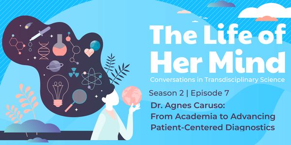 Dr. Agnes Caruso: From Academia to Advancing Patient-Centered Diagnostics