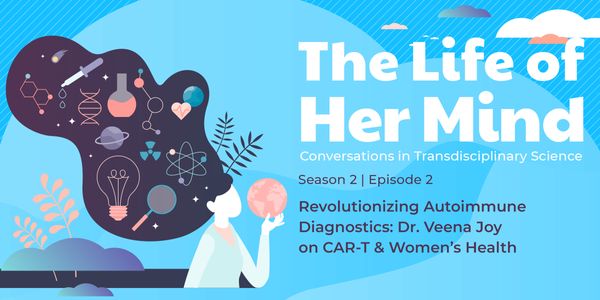 Revolutionizing Autoimmune Diagnostics: Dr. Veena Joy on CAR-T & Women's Health