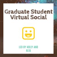 Graduate Student Virtual Social